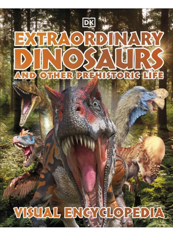 Extraordinary Dinosaurs and Other Prehistoric Life Visual Encyclopedia 