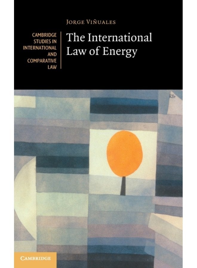 The International Law of Energy - Hardback