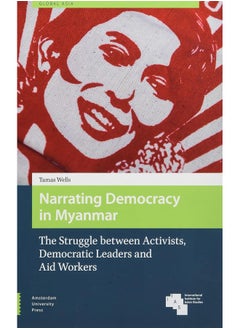 Narrating Democracy in Myanmar: The Struggle Between Activists, Democratic Leaders and Aid Workers  - Image 2