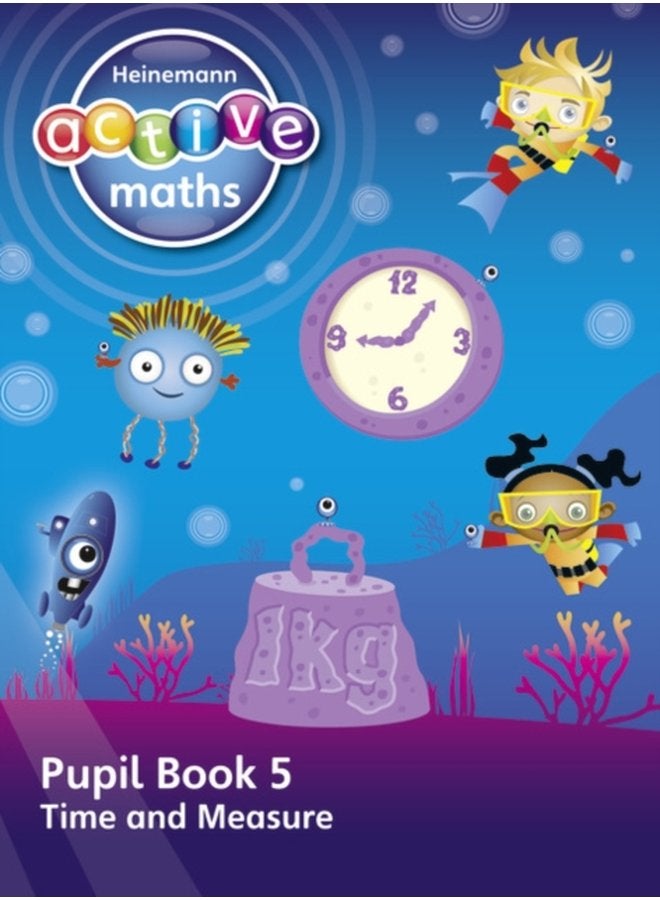 Heinemann Active Maths First Level Beyond Number Pupil Book 5 Time and Measure - Paperback