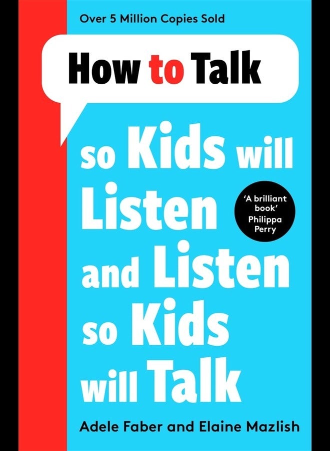 How to Talk so Kids Will Listen and Listen so Kids Will Talk 