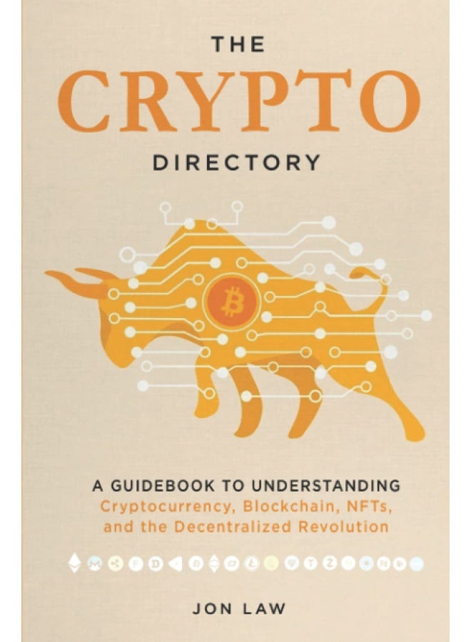 The Crypto Directory: A Guidebook to Understanding Cryptocurrency, Blockchain, NFTs, and the Decentralized Revolution - Image 1