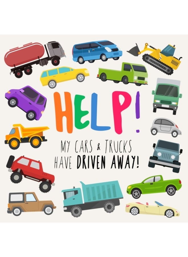 Help! My Cars & Trucks Have Driven Away!: A Fun Where's Wally/Waldo Style Book for 2-5 Year Olds 