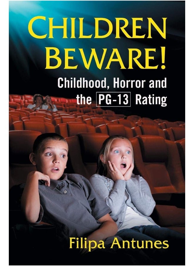Children Beware!: Childhood, Horror and the PG-13 Rating 