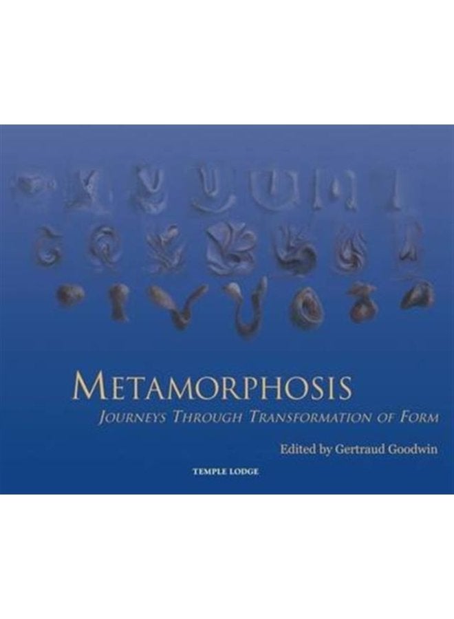 Metamorphosis Journeys Through Transformation of Form - Paperback