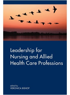 Leadership for Nursing and Allied Health Care Professions 