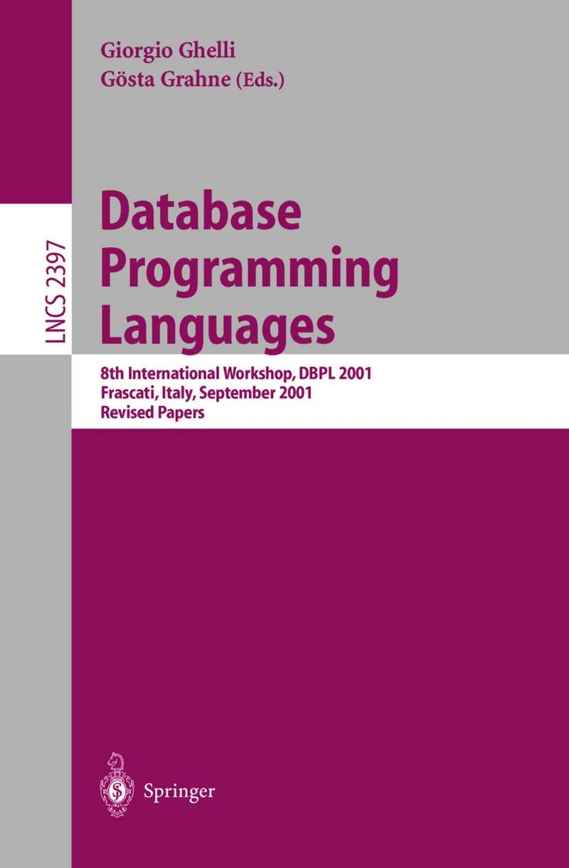 Database Programming Languages: 8th International Workshop, DBPL 2001, Frascati, Italy, September 8-10, 2001. Revised Papers 