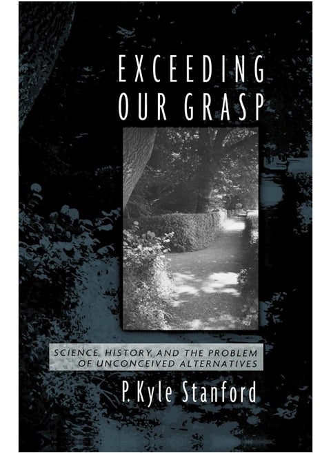Exceeding Our Grasp: Science, History, and the Problem of Unconceived Alternatives