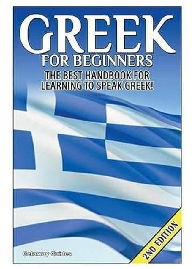 Greek For Beginners The Best Handbook For Learning To Speak Greek 