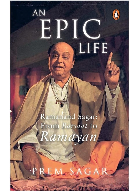 An Epic Life: Ramanand Sagar From Barsaat to Ramayan