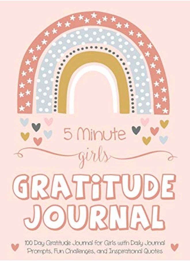 5 Minute Girls Gratitude Journal 100 Day Gratitude Journal For Girls With Daily Journal Prompts Fu by Daily, Gratitude Hardcover 