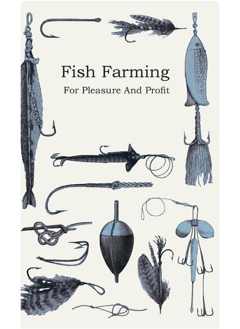 Fish Farming; For Pleasure And Profit