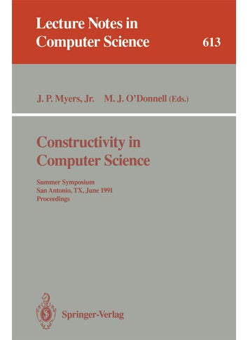 Constructivity in Computer Science: Summer Symposium, San Antonio, TX, June 19-22, 1991. Proceedings - pzsku/Z3D6BFFA48806047562A6Z/45/1749041475/9860fd48-3274-4309-8bd2-09e6ffb041c5