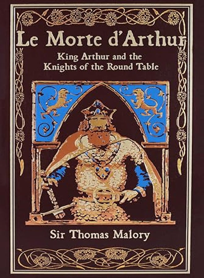 Le Morte Darthur King Arthur And The Knights Of The Round Table