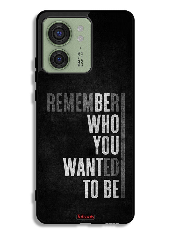 Tolwak Motorola Edge 40 Protective Case Cover Remember Who You Wanted To Be - Image 1