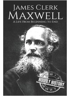 James Clerk Maxwell: A Life from Beginning to End  - Image 1
