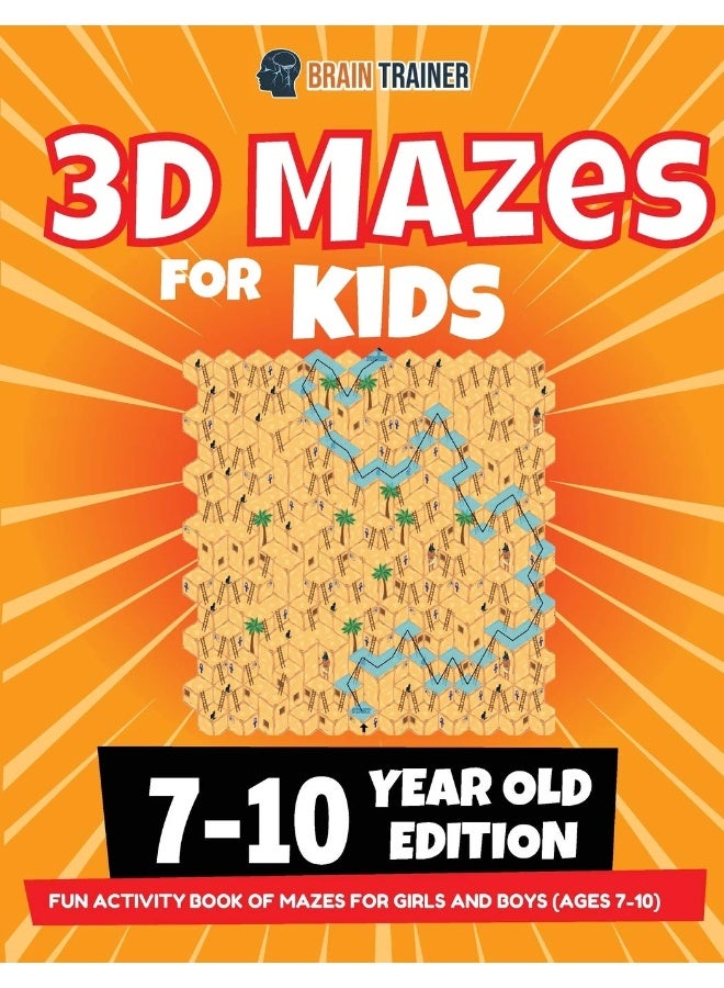 Brain Trainer 3D Maze For Kids - 7-10 Year Old Edition - Fun Activity Book Of Mazes For Girls And Boys (Ages 7-10)  - Image 1