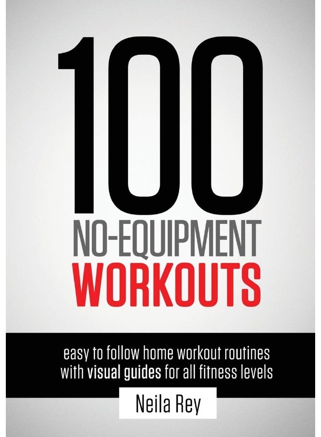 New Line Publishing 100 No-Equipment Workouts Vol. 1: Easy to Follow Home Workout Routines with Visual Guides for all Fitness Levels