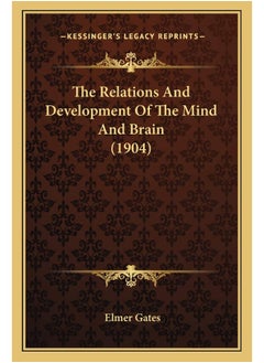 The Relations And Development Of The Mind And Brain (1904) 