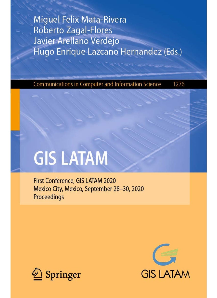 GIS LATAM: First Conference, GIS LATAM 2020, Mexico City, Mexico, September 28-30, 2020, Proceedings 