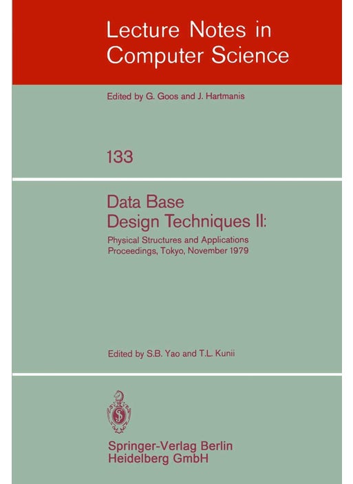 Data Base Design Techniques II: Physical Structures and Applications. Proceedings, Tokyo, November 1979