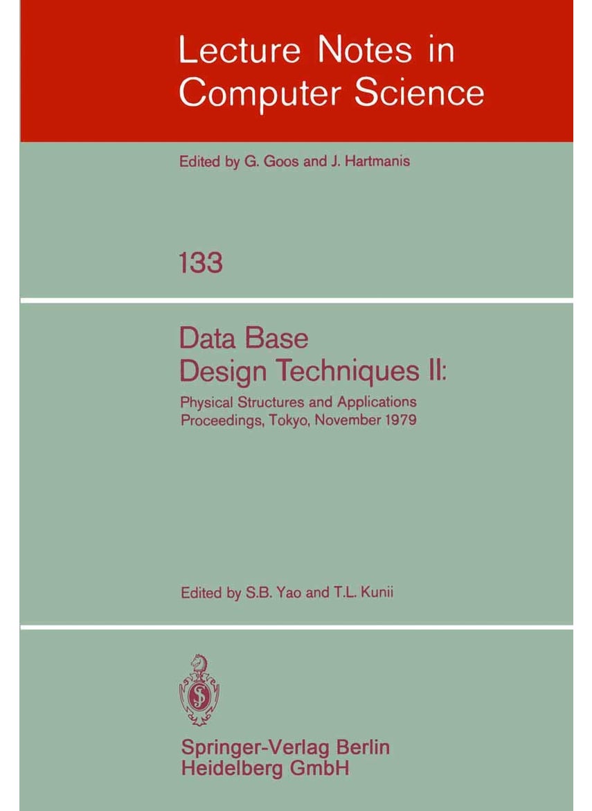 Data Base Design Techniques II: Physical Structures and Applications. Proceedings, Tokyo, November 1979 