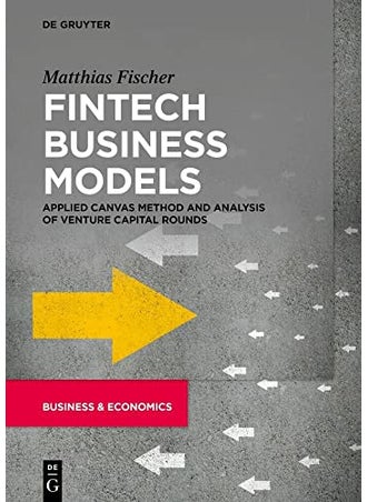 Fintech Business Models: Applied Canvas Method and Analysis of Venture Capital Rounds - pzsku/Z3D9A13B7B64B9567BA9FZ/45/1743762277/8868a87e-35c7-4d90-84c7-c6762a11f9d7