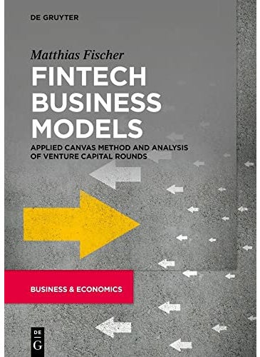 Fintech Business Models: Applied Canvas Method and Analysis of Venture Capital Rounds  - Image 1