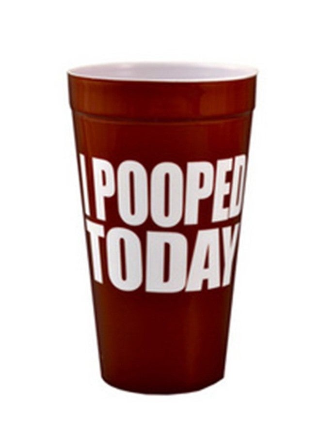 I POOPED TODAY PLASTIC CUP