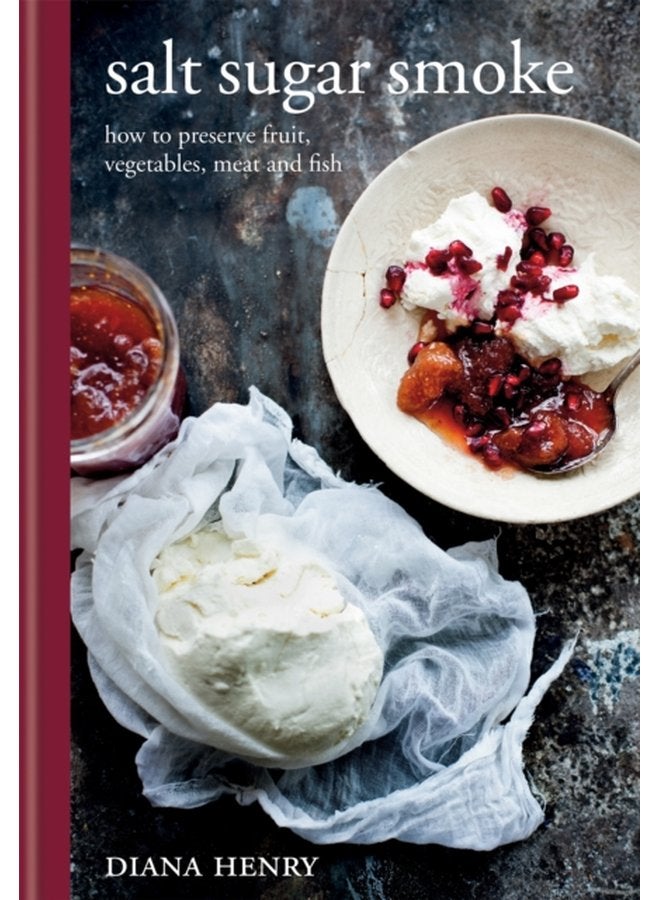 Salt Sugar Smoke How to preserve fruit vegetables meat and fish - Hardback