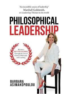 Philosophical Leadership: Become a better Leader through the lens of classical philosophy and coaching.