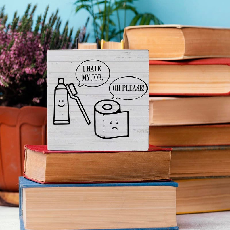 HTBIG Funny Bathroom Sign Bathroom Decor Desk Decor Wooden Box Sign Rustic Wood Block Plaque Box Sign for Home Farmhouse Bedroom Living Room Toilet Washroom Shelf Table Decoration I Hate My Job Sign - Image 5