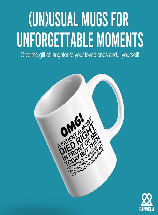 Panvola OMG! A Patient Almost Died Right In Front Of Me Today Doctor Gifts Funny Nurse Gift Surgeon Nurses Week Novelty Drinkware Ceramic Mug 11 oz White - Image 2