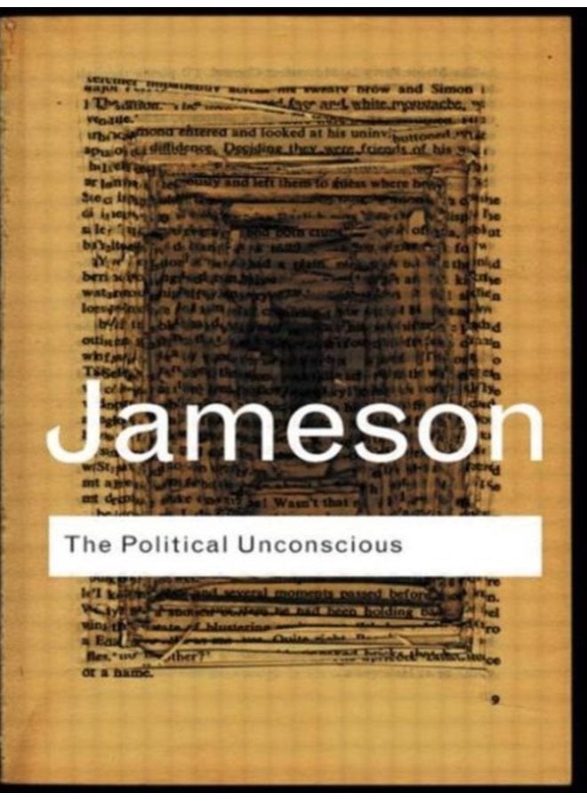The Political Unconscious Narrative as a Socially Symbolic Act - Paperback