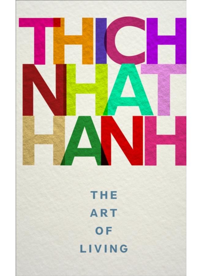 The Art of Living : mindful techniques for peaceful living from one of the world???s most revered spiritual leaders 