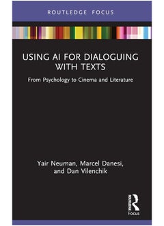 Routledge Using AI for Dialoguing with Texts: From Psychology to Cinema and Literature 