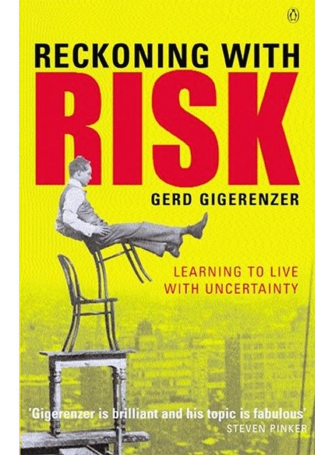 Reckoning with Risk : Learning to Live with Uncertainty 