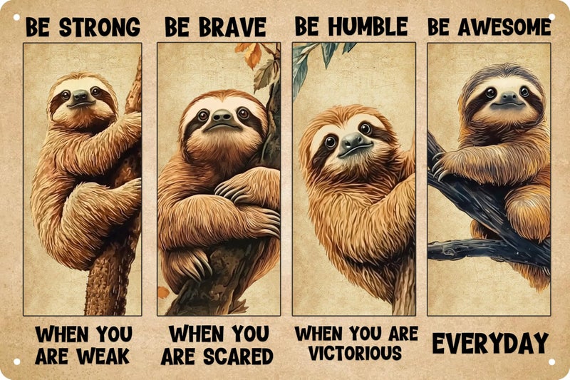 CSWLJS Sloth Funny Animal Wall Decor Art Metal Tin Sign Inspirational Poster Sloth Be Strong Be Brave For Living Room Home Decor 8x12 In - Image 1