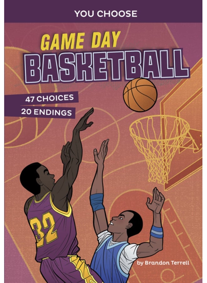Game Day Basketball : An Interactive Sports Story 