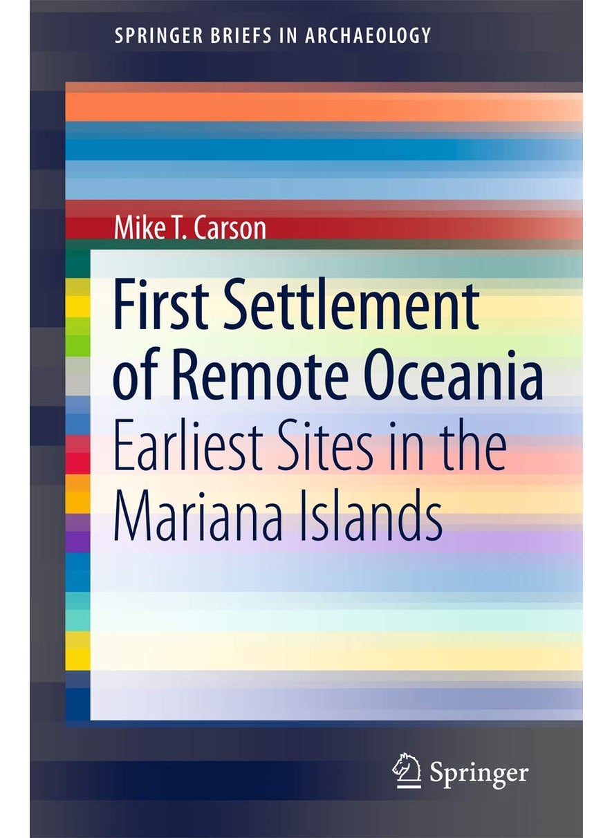 First Settlement of Remote Oceania: Earliest Sites in the Mariana Islands 
