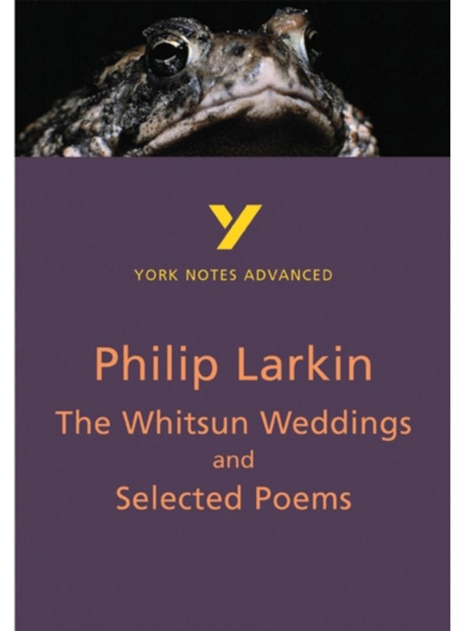 The Whitsun Weddings and Selected Poems York Notes Advanced everything you need to catch up study and prepare for and 2023 and 2024 exams and assessments - Paperback