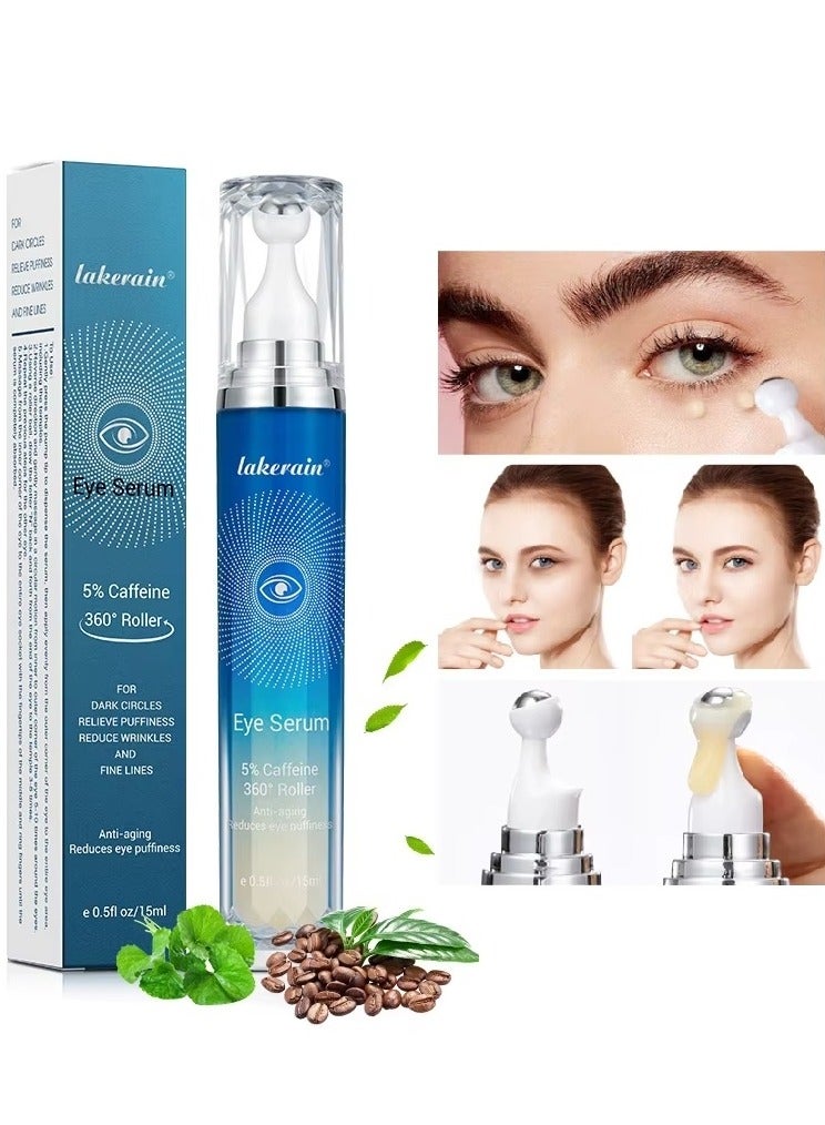 lakerain Eye Serum with 360° Roller Caffeine Eye Cream for Dark Circles 5% Caffeine Under Eye Cream Reduce Wrinkles Relieve Puffiness and Fine Lines Daily Eye Serum for Eye Puffiness Anti Aging Eye Cream 15ml  - Image 1