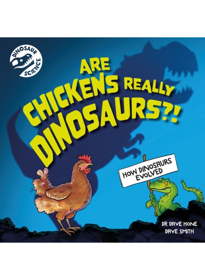 Dinosaur Science: Are Chickens Really Dinosaurs?! 