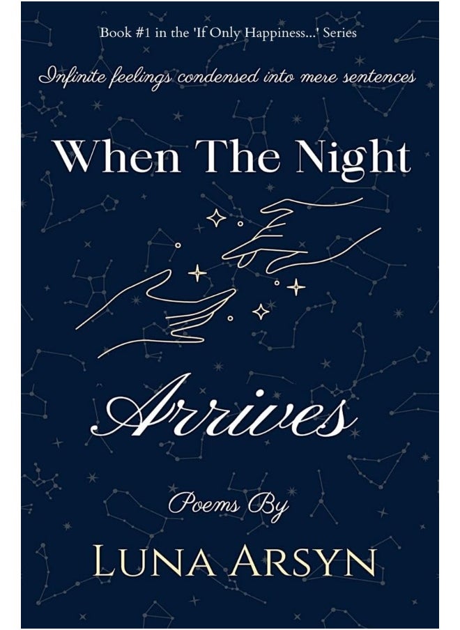 When The Night Arrives: Infinite Feelings Condensed Into Mere Sentences. 