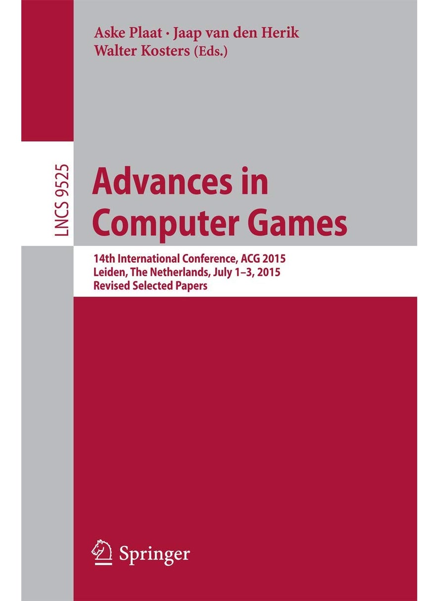 Advances in Computer Games: 14th International Conference, ACG 2015, Leiden, The Netherlands, July 1-3, 2015, Revised Selected Papers 