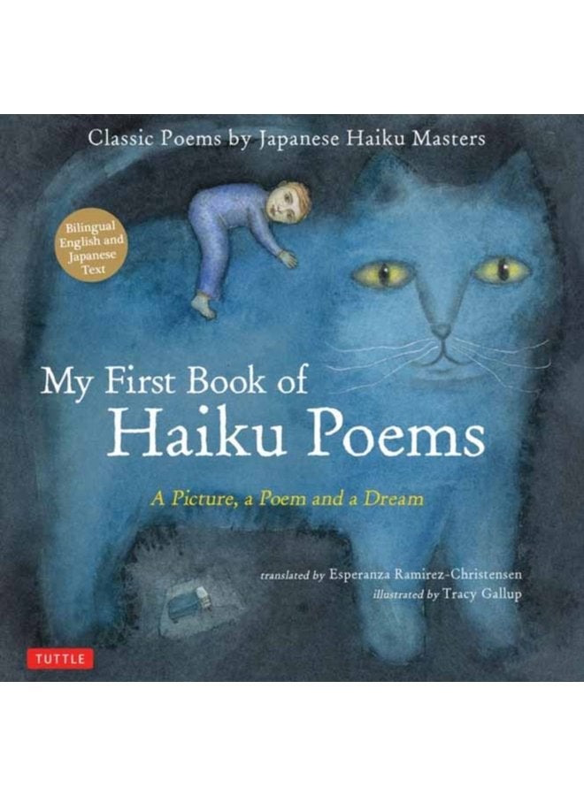My First Book of Haiku Poems a Picture a Poem and a Dream Classic Poems by Japanese Haiku Masters Bilingual English and Japanese text - Hardback