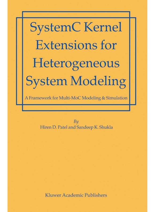 SystemC Kernel Extensions for Heterogeneous System Modeling: A Framework for Multi-MoC Modeling & Simulation