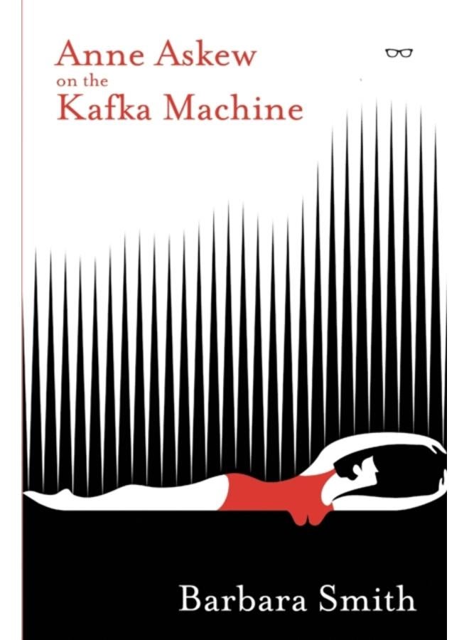 Anne Askew on the Kafka Machine 
