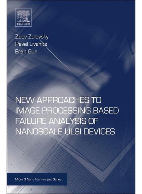 New Approaches to Image Processing based Failure Analysis of Nano-Scale ULSI Devices (Micro and Nano Technologies)