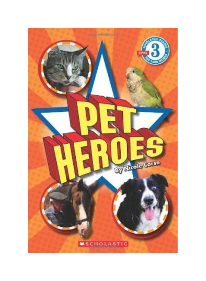 Pet Heroes (Scholastic Reader, Level 3)